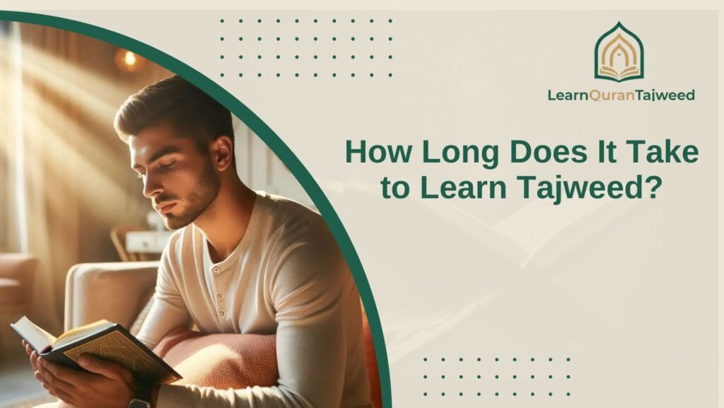 How Long Does It Take to Learn Tajweed?