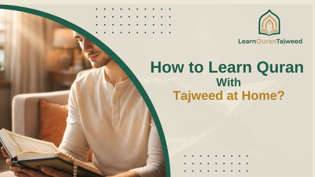 How to Learn Quran with Tajweed at Home?