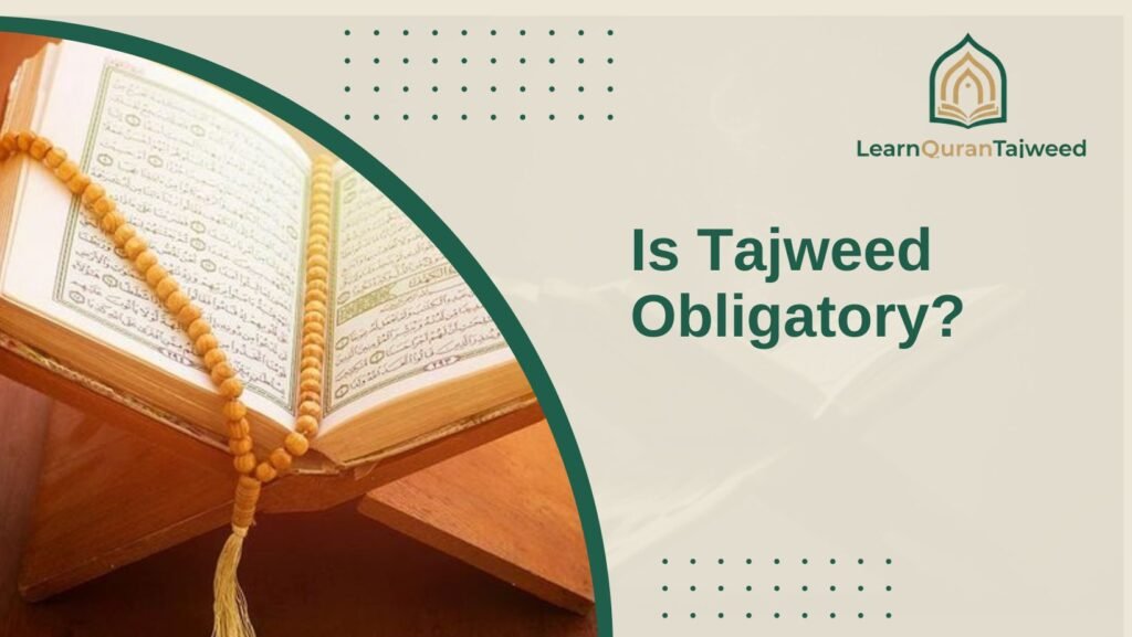 Is Tajweed Obligatory?