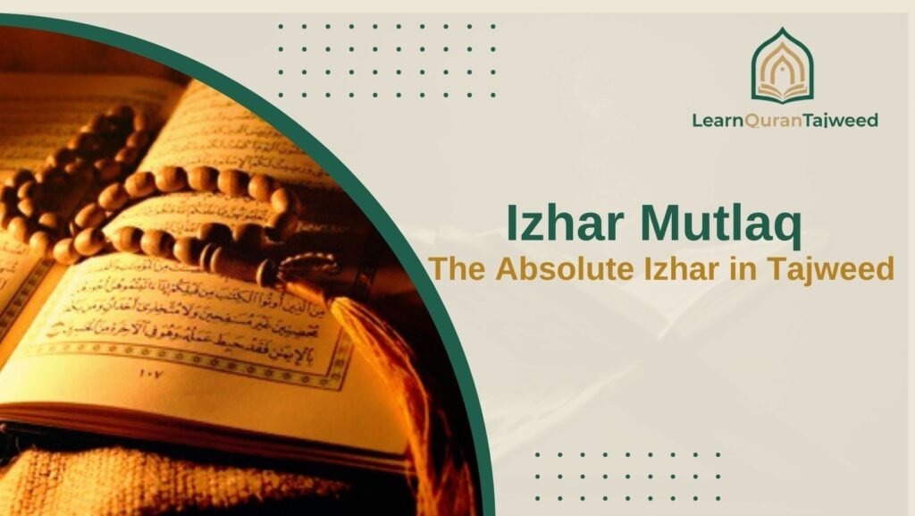 Izhar Mutlaq: The Absolute Izhar in Tajweed
