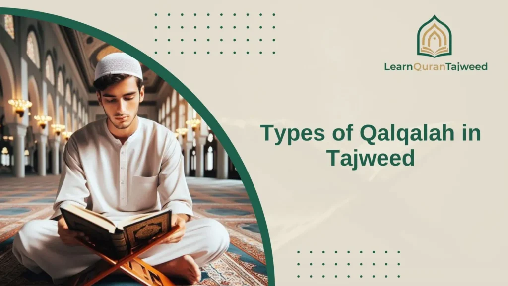 Types of Qalqalah in Tajweed