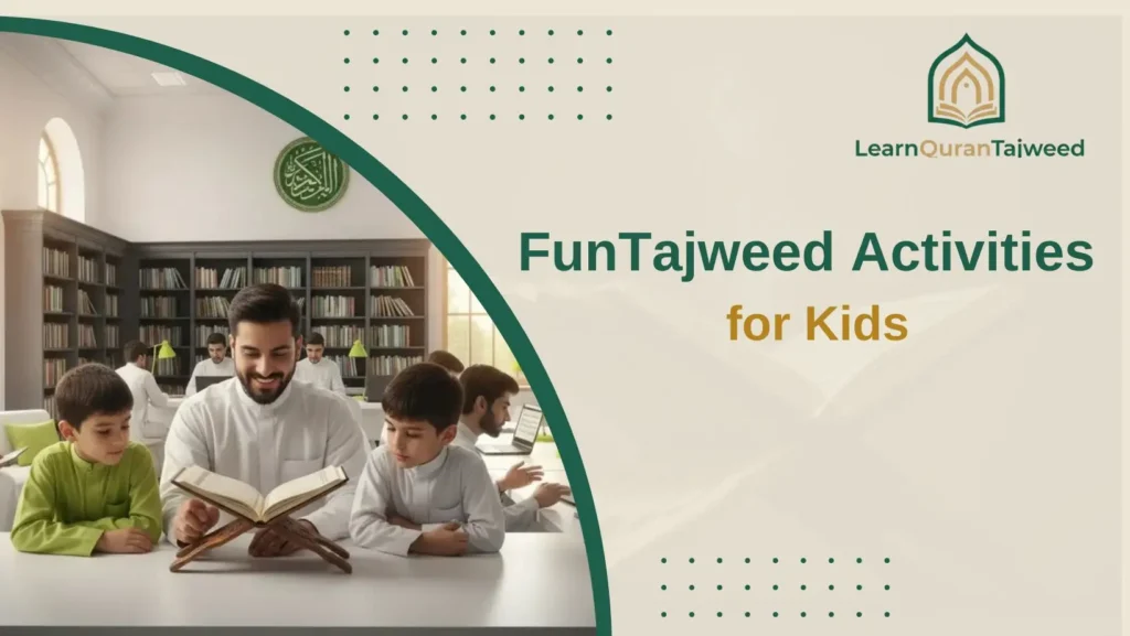 Fun Tajweed Activities for Kids