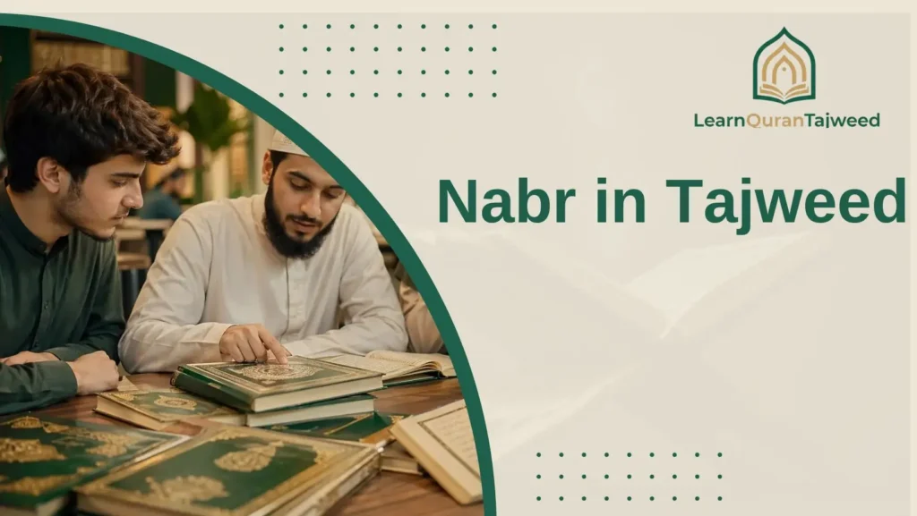 Nabr in Tajweed: Definition, Rules, and Examples