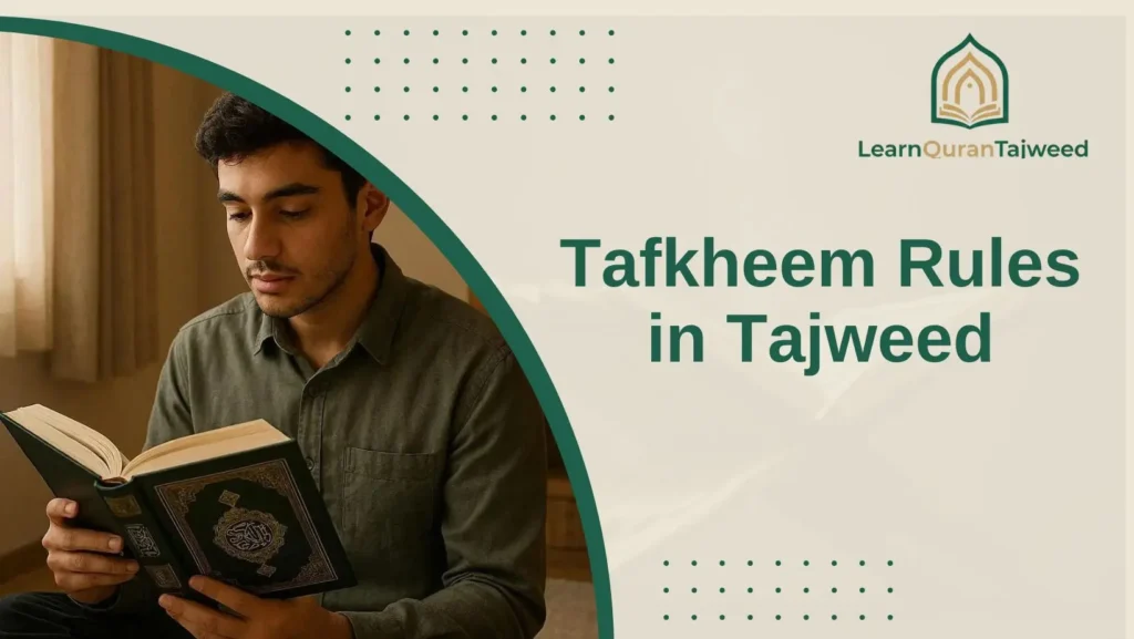 Tafkheem Rules in Tajweed With Examples