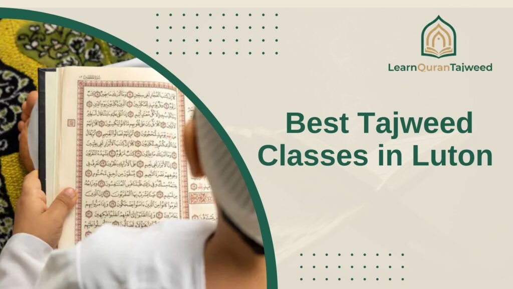 Best Tajweed Classes in Luton 
