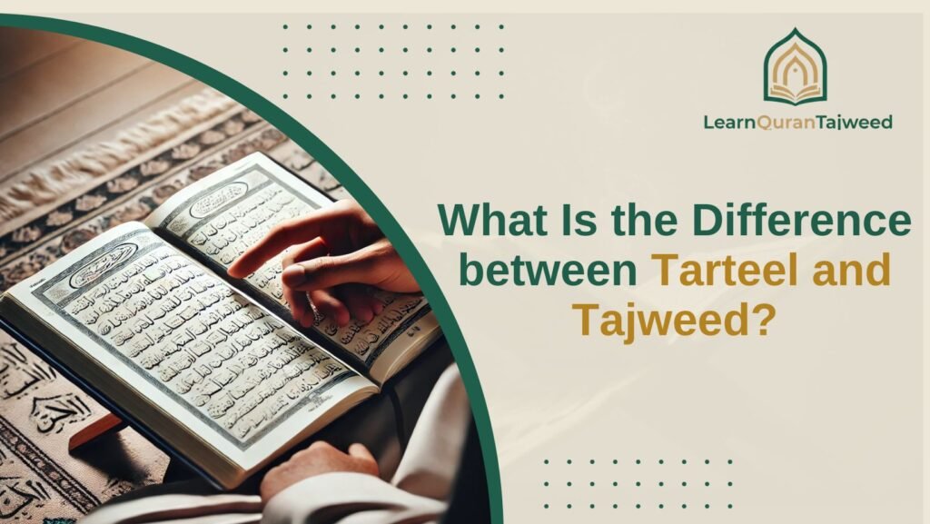 What Is the Difference between Tarteel and Tajweed?