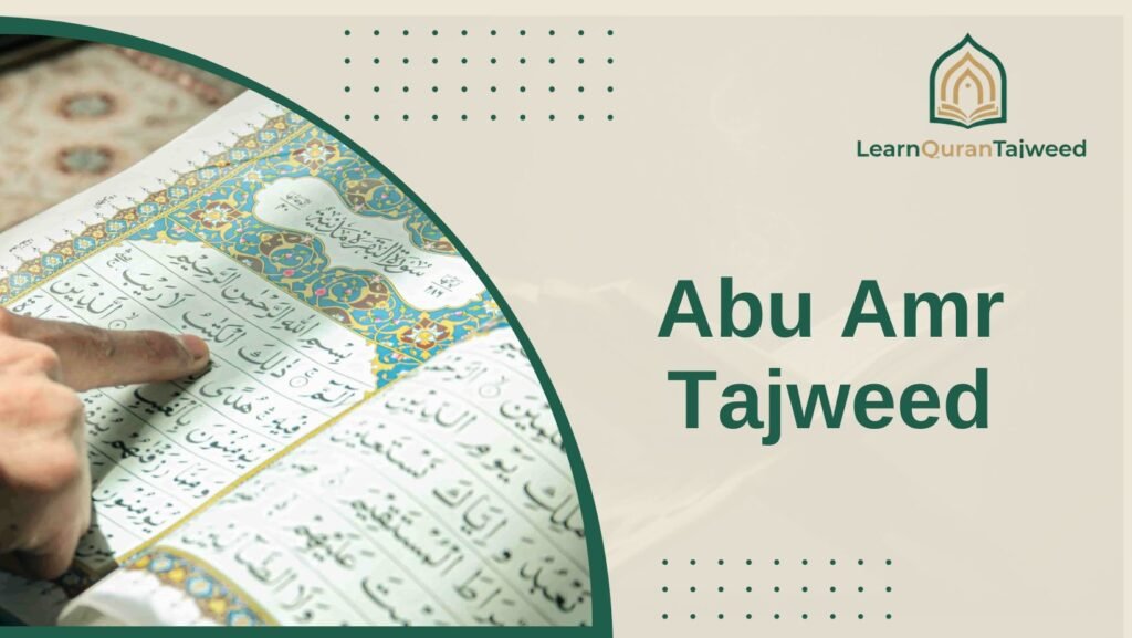 Abu Amr Tajweed Rules, Narrators and Distinctive Recitation Features