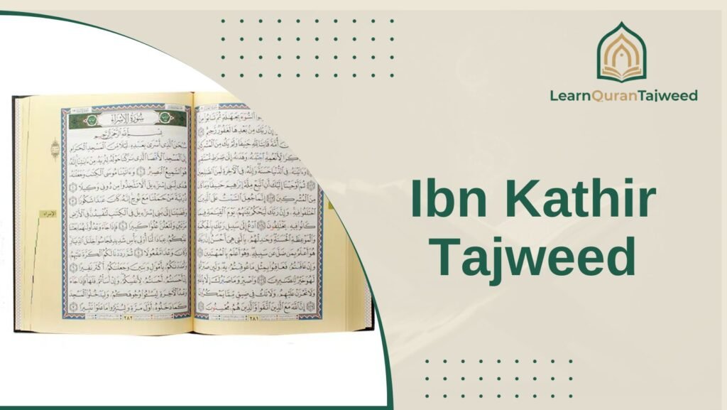 Ibn Kathir Tajweed: Rules, Narrators, and How to Learn It