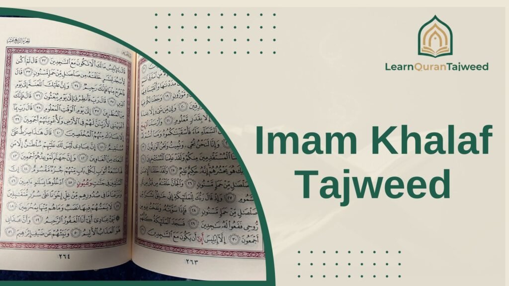 Imam Khalaf Tajweed Rules, Narrators, and How It Differs From Hafs