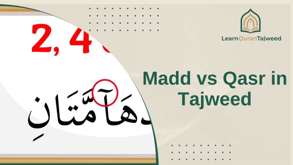 Madd vs Qasr in Tajweed – Differences, Types, Rules, and Examples