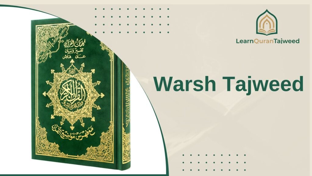 Warsh Tajweed -The Complete Guide to Warsh ‘an Nafi’ Rules