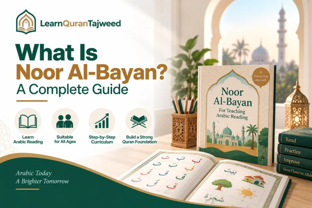 What Is Noor Al-Bayan? A Complete Guide 